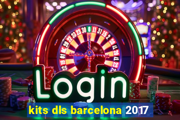 kits dls barcelona 2017